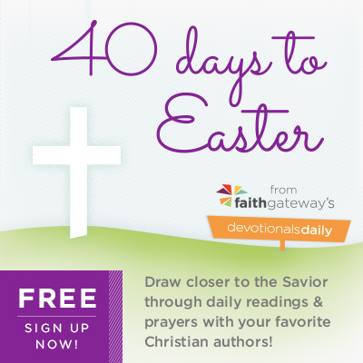 FREE Easter Devotional eBook and 40 Days to Easter Devotions - FaithGateway