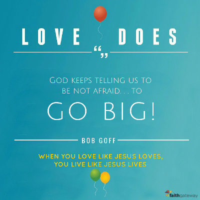 love-does-go-big