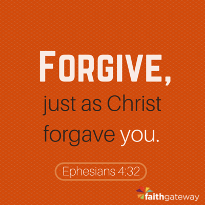 faith images bible quotes with about But Wonâ€™t   When You Forgive Believe in God FaithGateway