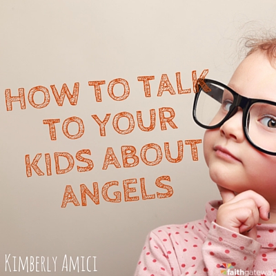 Talking With Children About Angels - FaithGateway