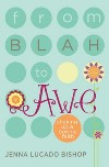 from blah to awe